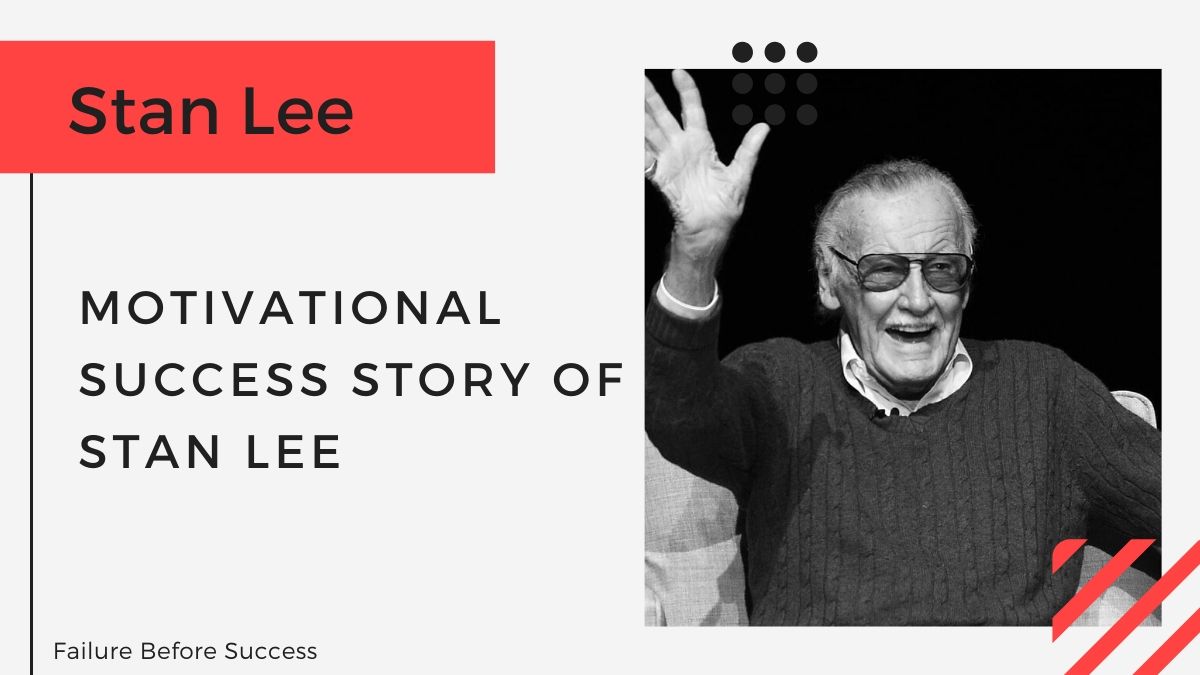 Motivational Success Story Of Stan Lee
