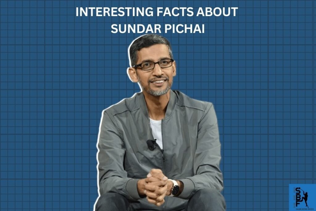 Interesting Facts About Sundar Pichai